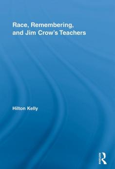 Race Remembering and Jim Crow's Teachers