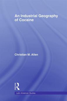 Industrial Geography of Cocaine