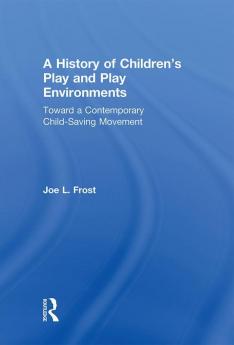 History of Children's Play and Play Environments