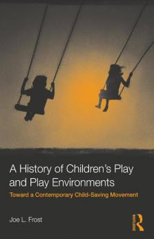 History of Children's Play and Play Environments