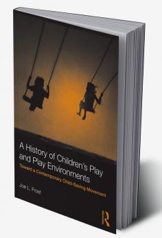 History of Children's Play and Play Environments