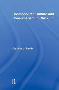 Cosmopolitan Culture and Consumerism in Chick Lit