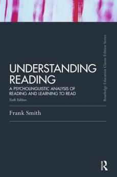 UNDERSTANDING READING A PSYCHOLINGUISTIC ANALYSIS OF READING AND LEARNING TO READ 6ED (PB 2012)