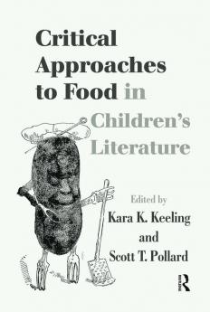 Critical Approaches to Food in Children's Literature