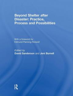 Beyond Shelter After Disaster: Practice Process and Possibilities
