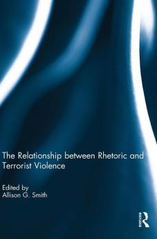 Relationship between Rhetoric and Terrorist Violence