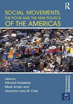 Social Movements the Poor and the New Politics of the Americas