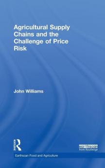 Agricultural Supply Chains and the Challenge of Price Risk