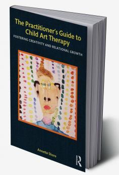 Practitioner's Guide to Child Art Therapy