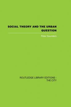 Social Theory and the Urban Question