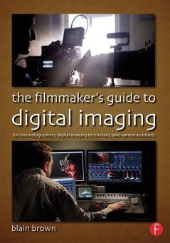 Filmmaker’s Guide to Digital Imaging