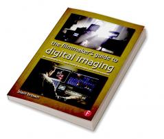 Filmmaker’s Guide to Digital Imaging