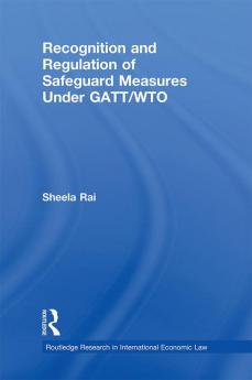 Recognition and Regulation of Safeguard Measures Under GATT/WTO