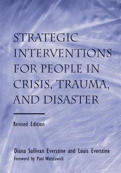 Strategic Interventions for People in Crisis Trauma and Disaster