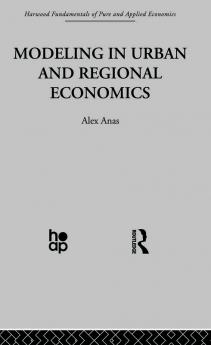 Modelling in Urban and Regional Economics