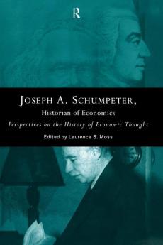 Joseph A. Schumpeter: Historian of Economics