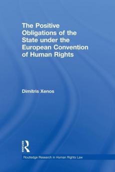 Positive Obligations of the State under the European Convention of Human Rights
