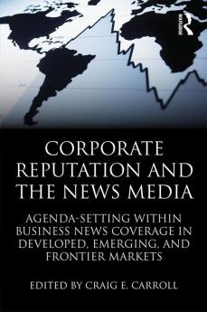 Corporate Reputation and the News Media