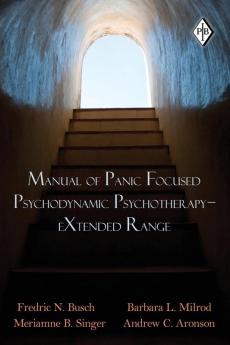 Manual of Panic Focused Psychodynamic Psychotherapy - eXtended Range