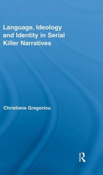 Language Ideology and Identity in Serial Killer Narratives