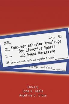 Consumer Behavior Knowledge for Effective Sports and Event Marketing