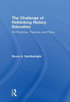 Challenge of Rethinking History Education
