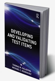 Developing and Validating Test Items