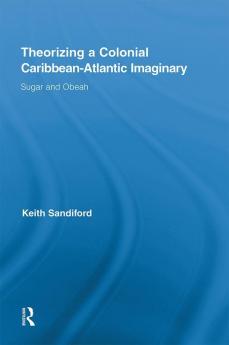 Theorizing a Colonial Caribbean-Atlantic Imaginary