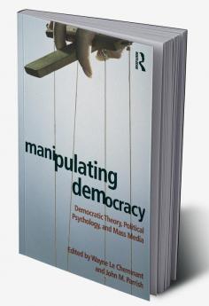 Manipulating Democracy