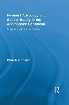 Feminist Advocacy and Gender Equity in the Anglophone Caribbean