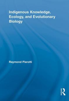 Indigenous Knowledge Ecology and Evolutionary Biology