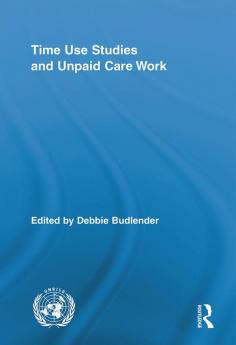 Time Use Studies and Unpaid Care Work