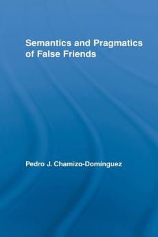 Semantics and Pragmatics of False Friends