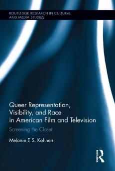 Queer Representation Visibility and Race in American Film and Television