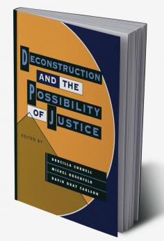 Deconstruction and the Possibility of Justice