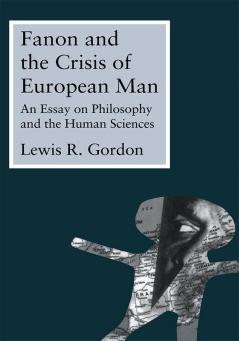 Fanon and the Crisis of European Man