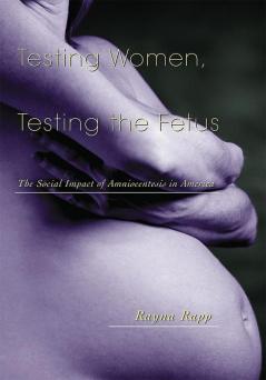 Testing Women Testing the Fetus