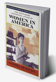 Routledge Historical Atlas of Women in America