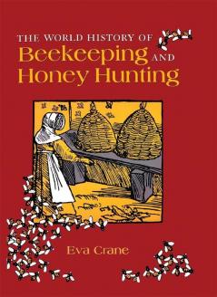 World History of Beekeeping and Honey Hunting