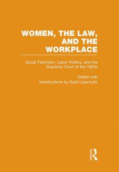 Social Feminism Labor Politics and the Supreme Court of the 1920s