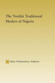 Yoruba Traditional Healers of Nigeria