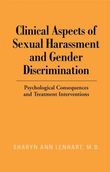 Clinical Aspects of Sexual Harassment and Gender Discrimination