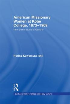 American Women Missionaries at Kobe College 1873-1909
