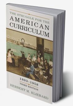 Struggle for the American Curriculum 1893-1958