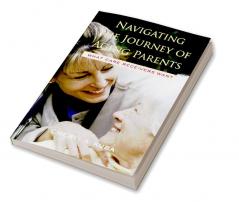 Navigating the Journey of Aging Parents