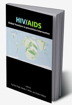 HIV/AIDS: Global Frontiers in Prevention/Intervention