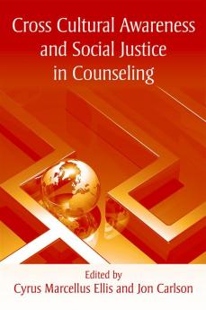 Cross Cultural Awareness and Social Justice in Counseling