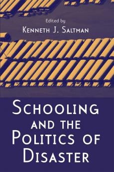 Schooling and the Politics of Disaster