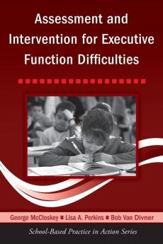 Assessment and Intervention for Executive Function Difficulties