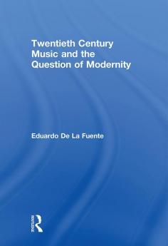 Twentieth Century Music and the Question of Modernity